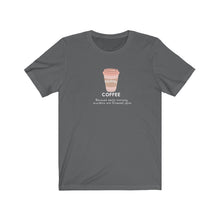 Load image into Gallery viewer, Asphalt grey Tee Shirt with a Coffee Cup with DillieDally Logo and off white wording: Coffee because early morning murders are frowned upon
