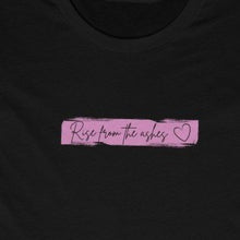 Load image into Gallery viewer, Black Tee Shirt with wording with Pink Smudge with wording Rise from the ashes