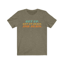 Load image into Gallery viewer, Olive Tee shirt with colorful wording: Get up, Get up again and again.
