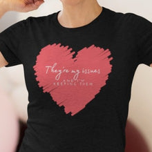 Load image into Gallery viewer, Black Tee shirt with Pink Heart and white wording: They're my issues and I'm keeping them