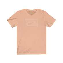 Load image into Gallery viewer, Peach Tee Shirt white wording: well that didn't go as planned #mylife