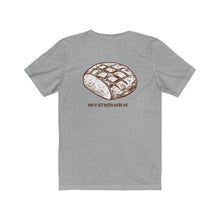 Load image into Gallery viewer, Heather Grey Back of Tee Shirt with loaf of bread and brown wording: Don't get fresh with me