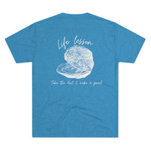 Load image into Gallery viewer, Teal Tee Shirt with an Oyster and wording: L:ife Lesson Take the dirt & make a pearl