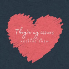 Load image into Gallery viewer, Navy Tee shirt with Pink Heart and white wording: They're my issues and I'm keeping them