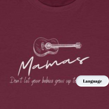 Load image into Gallery viewer, Mama's Don't Let Your babies Tee (Language warning)