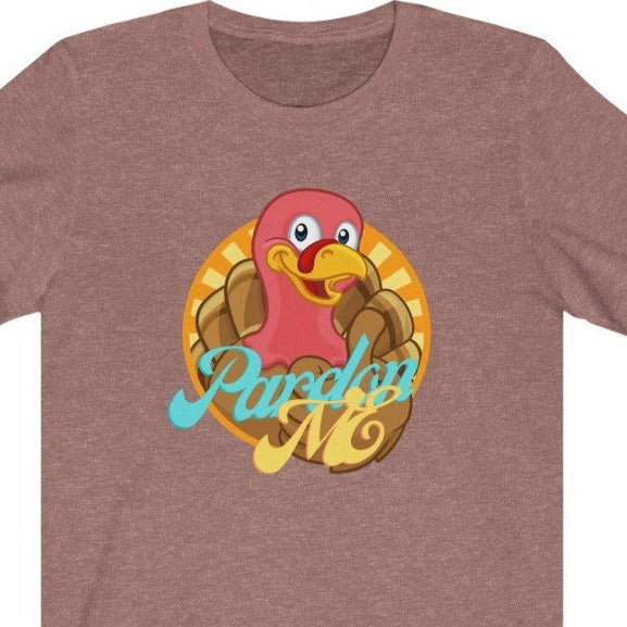 Heather Mauve T Shirt with a Turkey and wording: Pardon Me