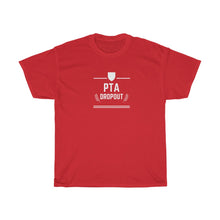 Load image into Gallery viewer, red  Tee Shirt with white embellishments and wording: PTA Dropout
